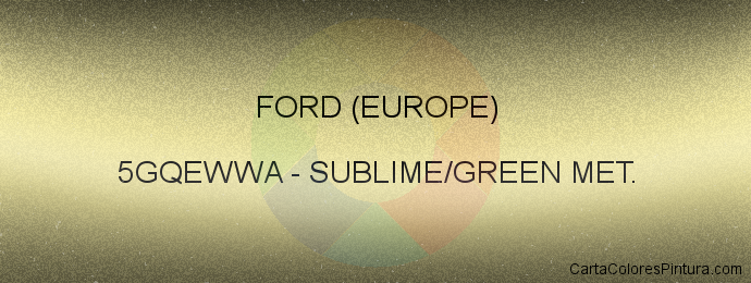 Pintura Ford (europe) 5GQEWWA Sublime/green Met.