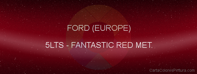 Pintura Ford (europe) 5LTS Fantastic Red Met.