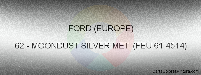 Pintura Ford (europe) 62 Moondust Silver Met. (feu 61 4514)