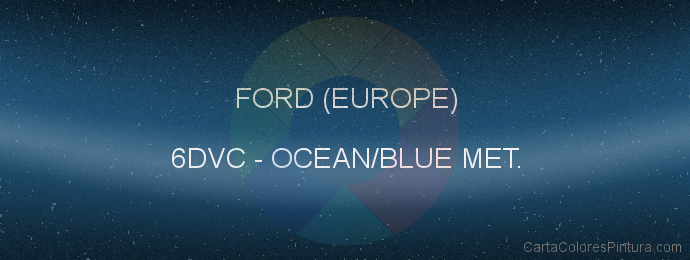 Pintura Ford (europe) 6DVC Ocean/blue Met.
