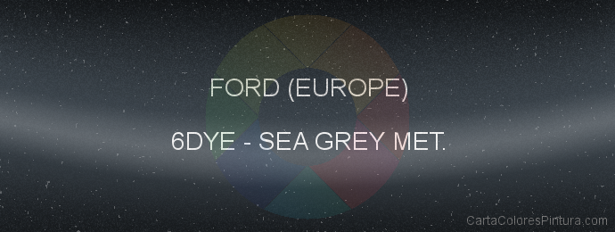 Pintura Ford (europe) 6DYE Sea Grey Met.