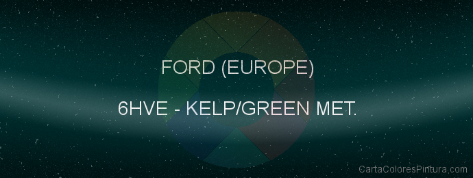 Pintura Ford (europe) 6HVE Kelp/green Met.