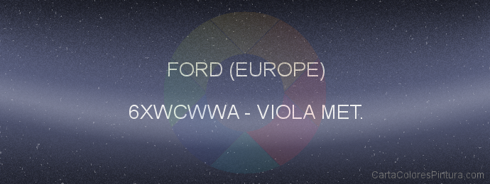 Pintura Ford (europe) 6XWCWWA Viola Met.