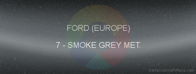 Pintura Ford (europe) 7 Smoke Grey Met.