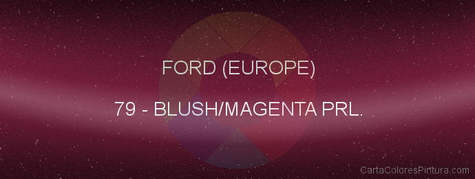 Pintura Ford (europe) 79 Blush/magenta Prl.