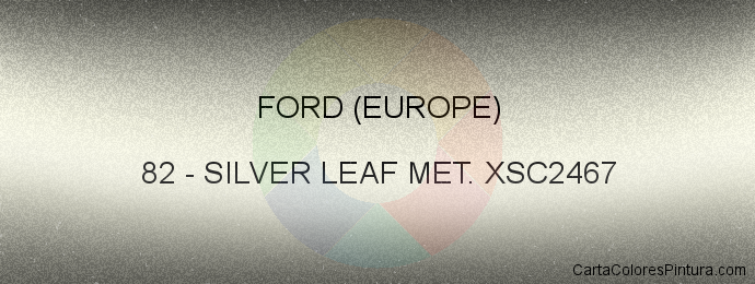Pintura Ford (europe) 82 Silver Leaf Met. Xsc2467