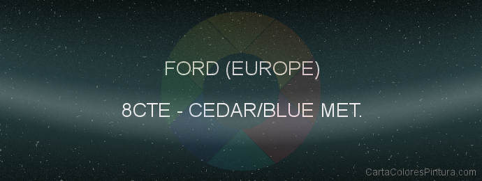 Pintura Ford (europe) 8CTE Cedar/blue Met.