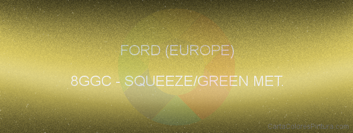Pintura Ford (europe) 8GGC Squeeze/green Met.