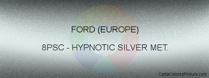 Pintura Ford (europe) 8PSC Hypnotic Silver Met.