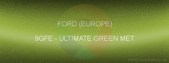 Pintura Ford (europe) 9GFE Ultimate Green Met.