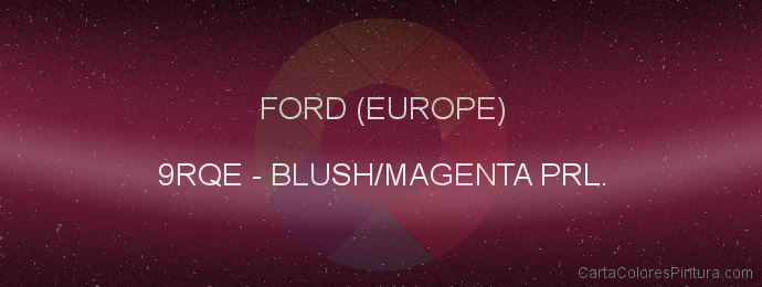 Pintura Ford (europe) 9RQE Blush/magenta Prl.