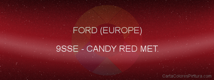 Pintura Ford (europe) 9SSE Candy Red Met.