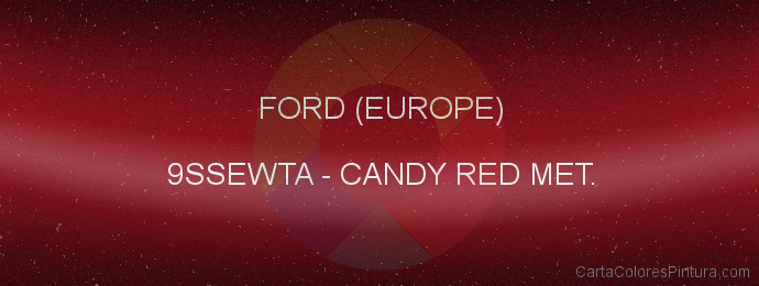 Pintura Ford (europe) 9SSEWTA Candy Red Met.