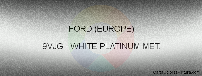 Pintura Ford (europe) 9VJG White Platinum Met.
