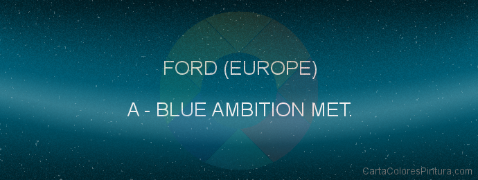 Pintura Ford (europe) A Blue Ambition Met.