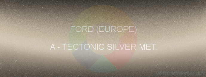 Pintura Ford (europe) A Tectonic Silver Met.