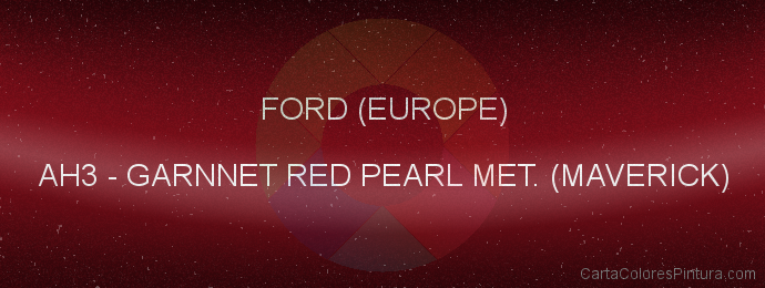 Pintura Ford (europe) AH3 Garnnet Red Pearl Met. (maverick)