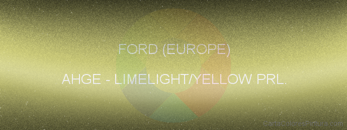 Pintura Ford (europe) AHGE Limelight/yellow Prl.