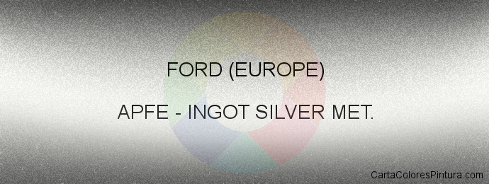 Pintura Ford (europe) APFE Ingot Silver Met.