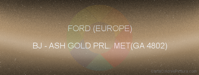 Pintura Ford (europe) BJ Ash Gold Prl. Met(ga 4802)