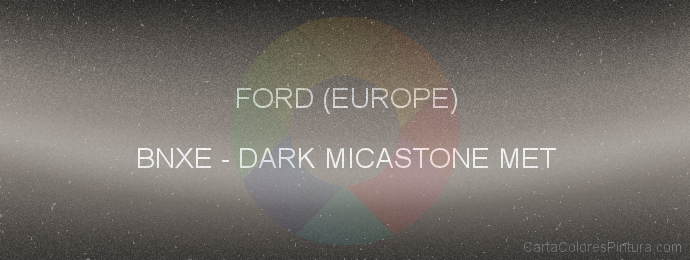 Pintura Ford (europe) BNXE Dark Micastone Met