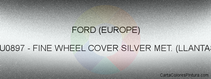 Pintura Ford (europe) BU0897 Fine Wheel Cover Silver Met. (llantas)