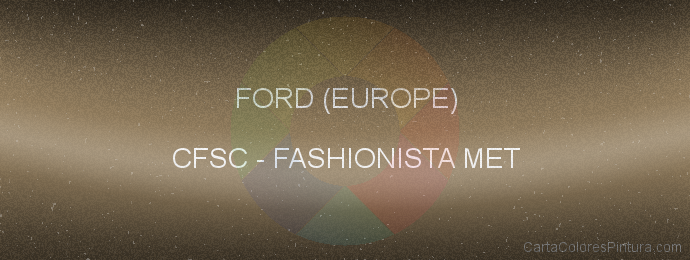 Pintura Ford (europe) CFSC Fashionista Met