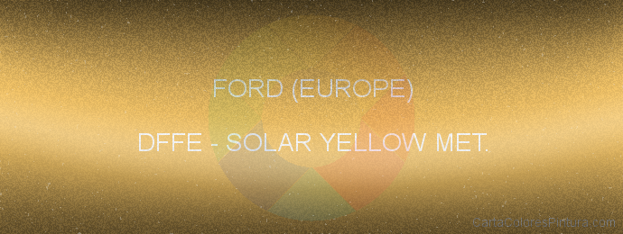 Pintura Ford (europe) DFFE Solar Yellow Met.