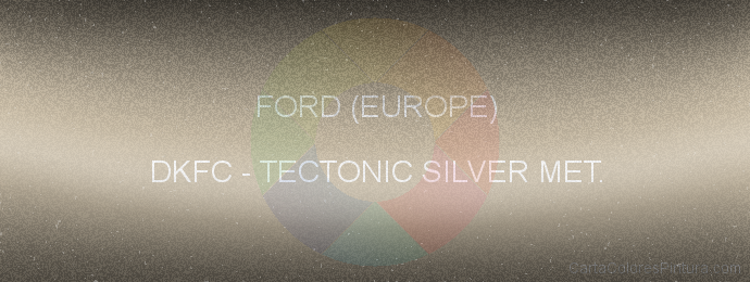 Pintura Ford (europe) DKFC Tectonic Silver Met.