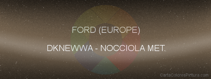 Pintura Ford (europe) DKNEWWA Nocciola Met.