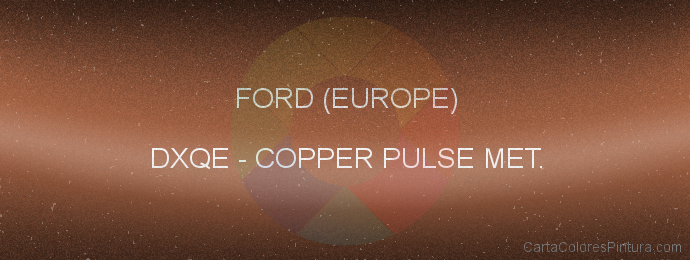 Pintura Ford (europe) DXQE Copper Pulse Met.