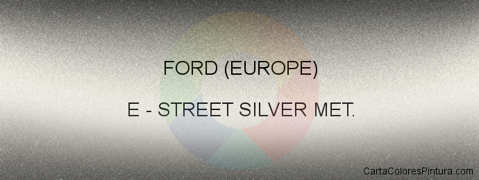 Pintura Ford (europe) E Street Silver Met.