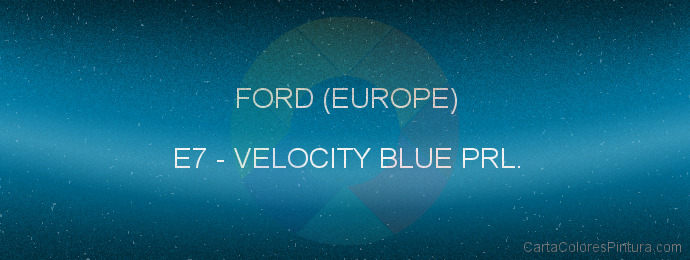 Pintura Ford (europe) E7 Velocity Blue Prl.