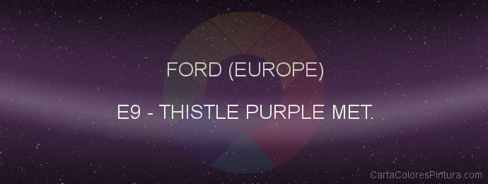 Pintura Ford (europe) E9 Thistle Purple Met.