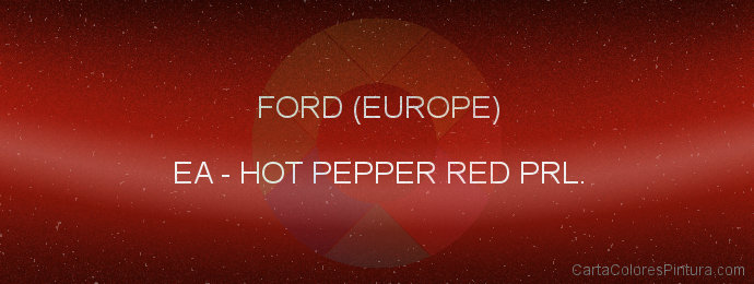 Pintura Ford (europe) EA Hot Pepper Red Prl.