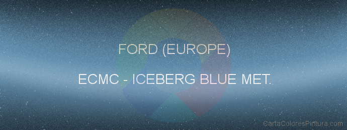 Pintura Ford (europe) ECMC Iceberg Blue Met.