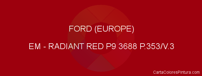 Pintura Ford (europe) EM Radiant Red P9 3688 P.353/v.3