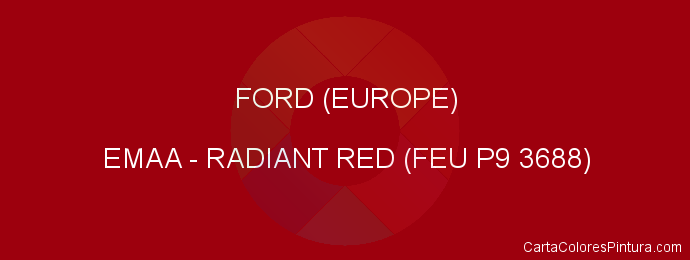 Pintura Ford (europe) EMAA Radiant Red (feu P9 3688)