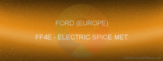Pintura Ford (europe) FF4E Electric Spice Met.