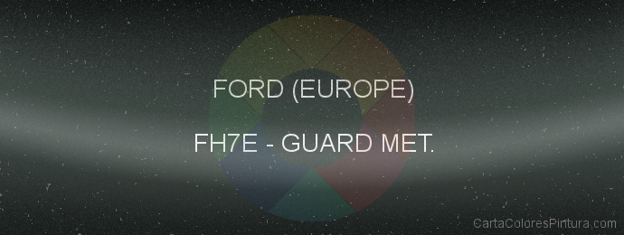 Pintura Ford (europe) FH7E Guard Met.
