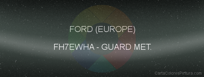 Pintura Ford (europe) FH7EWHA Guard Met.