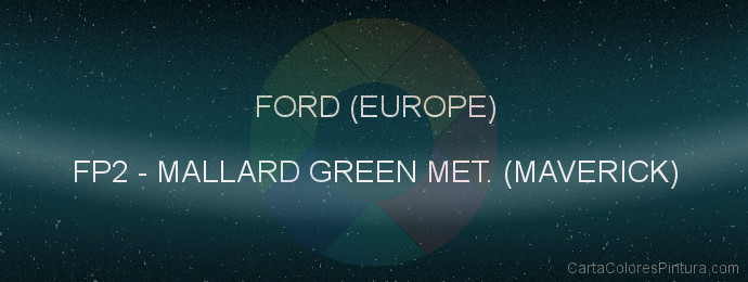 Pintura Ford (europe) FP2 Mallard Green Met. (maverick)