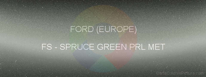 Pintura Ford (europe) FS Spruce Green Prl Met