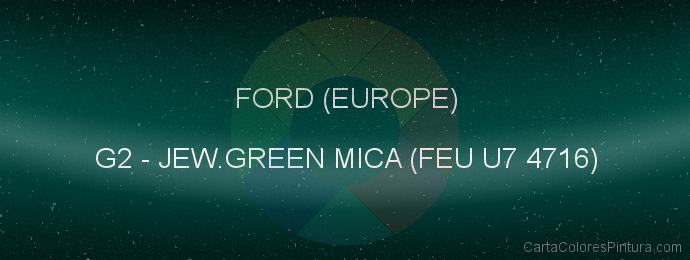 Pintura Ford (europe) G2 Jew.green Mica (feu U7 4716)