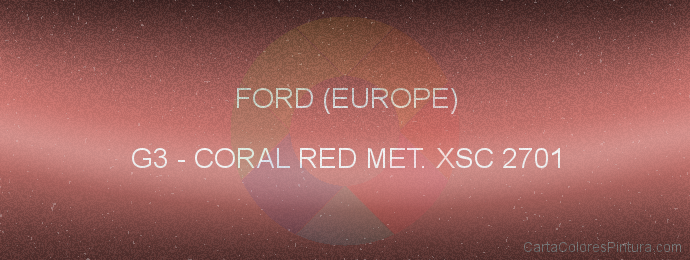 Pintura Ford (europe) G3 Coral Red Met. Xsc 2701