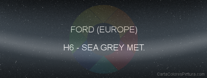 Pintura Ford (europe) H6 Sea Grey Met.
