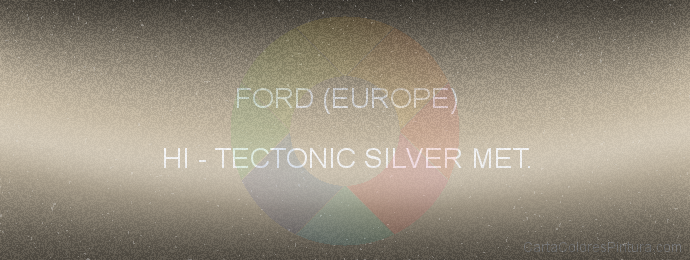 Pintura Ford (europe) HI Tectonic Silver Met.