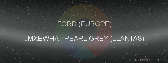 Pintura Ford (europe) JMXEWHA Pearl Grey (llantas)
