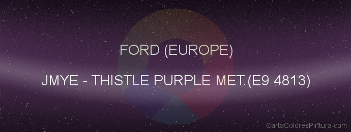 Pintura Ford (europe) JMYE Thistle Purple Met.(e9 4813)