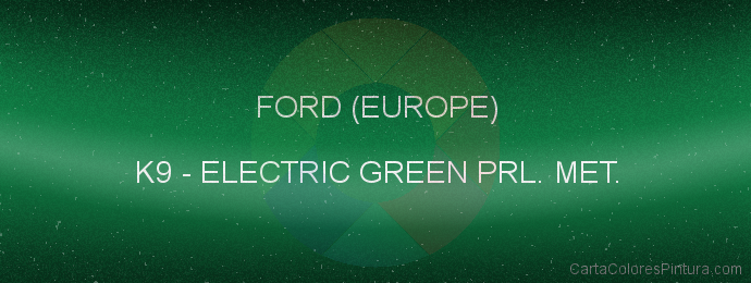 Pintura Ford (europe) K9 Electric Green Prl. Met.